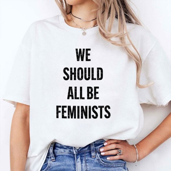 Teresa D Tops - We Should All Be Feminists T Shirt 257